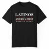 Latinos For America First Merica Tough Shirt 1 1