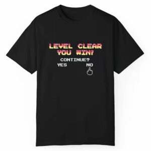 Level Clear You Win Continue Yes No Shirt 1 1