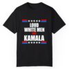 Loud White Men For Kamala Shirt 1 1