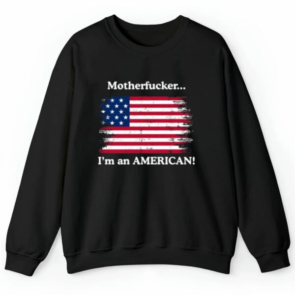 Motherfucker Im An American Shirt 2 4