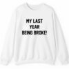 My Last Year Being Broke Shirt 2 5