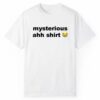 Mysterious Ahh Shirt Shirt 1 2