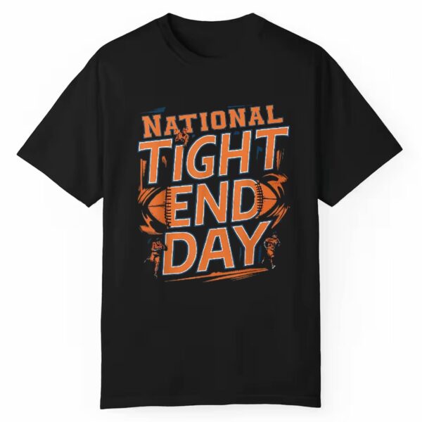 National Tight End Day 2024 American Football Lovers Shirt 1 1