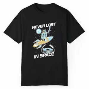 Never Lost In Space Shirt 1 1