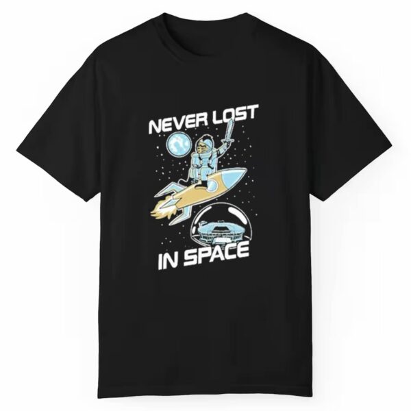 Never Lost In Space Shirt 1 1