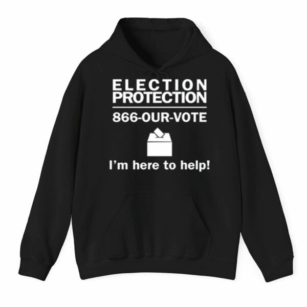 Nick Sortor Election Protection 866 Our Vote Im Here To Help Shirt 3 1