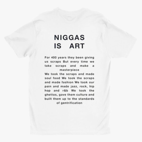 Niggas Is Art Shirt 1 6 0