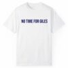 No Time For Giles Shirt 1 2