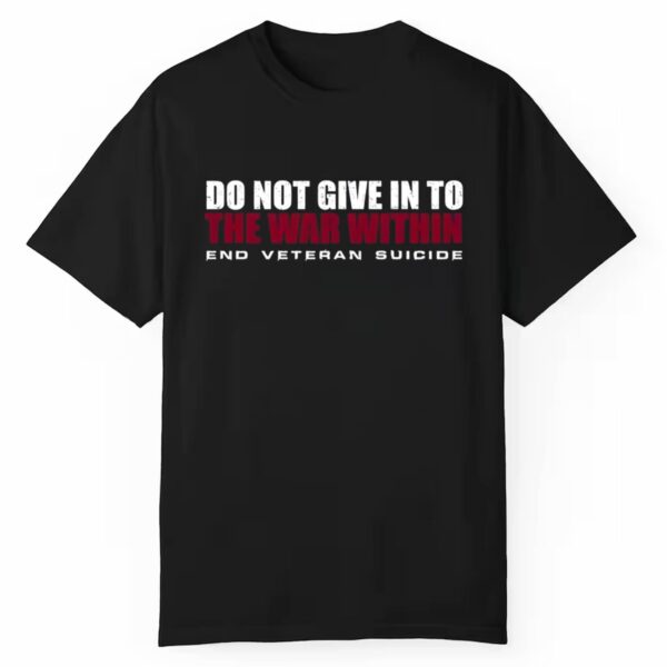 Oli London Do Not Give In To The War Within End Veteran Suicide Shirt 1 1