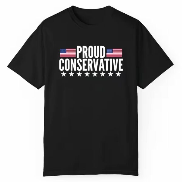 Proud Conservative Shirt 1 1