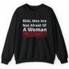 Real Men Are Not Afraid Of A Woman President Shirt 2 4