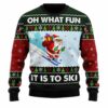 Santa Oh What Fun It Is To Ski Ugly Christmas Sweater 1 1