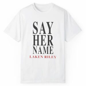 Say Her Name Laken Riley Shirt 1 2