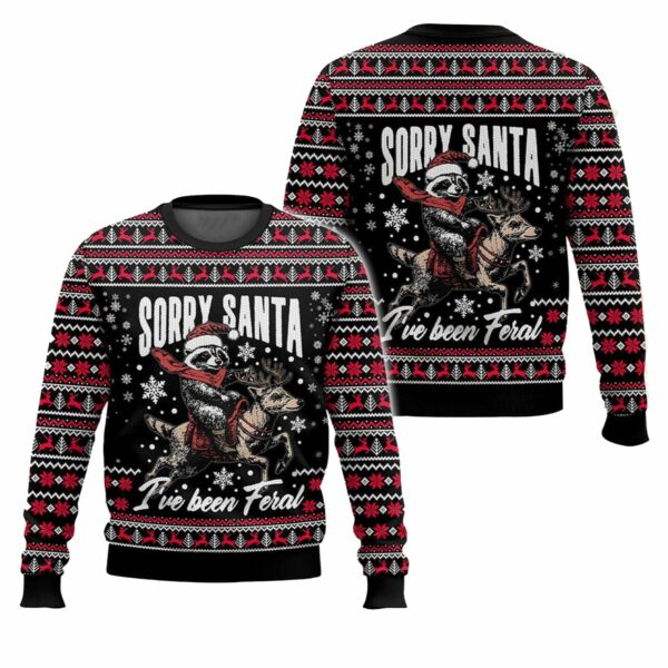 Sorry Santa I've Been Feral Ugly Christmas Sweater 4 6