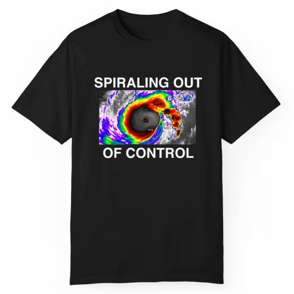 Spiraling Out Of Control Shirt 1 1