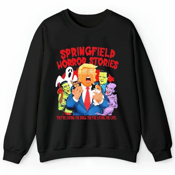 Springfield Horror Stories Trump They're Eating The Dogs Snd The Cats Shirt 2 4