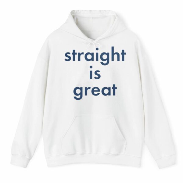 Straight Is Great Shirt 3 4