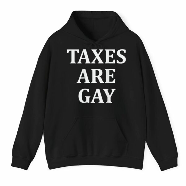 Taxes Are Gay Shirt 3 1