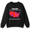 Trump Better Coverage Than Verizon Can You Hear Us Now Shirt 2 4