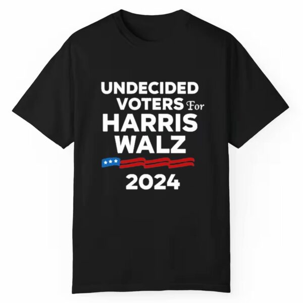 Undecided Voters For Harris Walz 2024 Shir 1 1