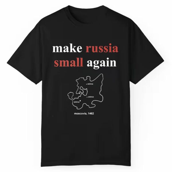 Volodymyr Zelenskyy Make Russia Small Again Shirt 1 1