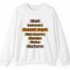 Well Behaved Copper Ingot Merchants Rarely Make History Shirt 2 5