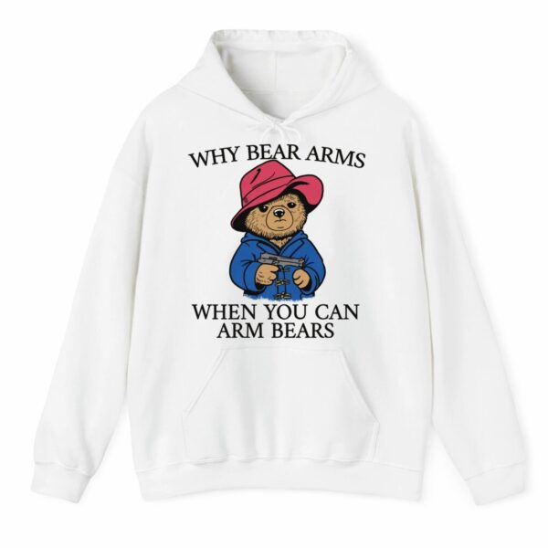 Why Bear Arms When You Can Arm Bears Shirt 0 3 4