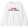 Be A Man Vote For A Woman Shirt 2 5