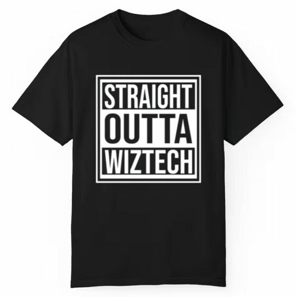 Straight Outta Wiztech Shirt 1 1