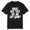 What Are They Gonna Say Now Dodgers Shirt 1 1